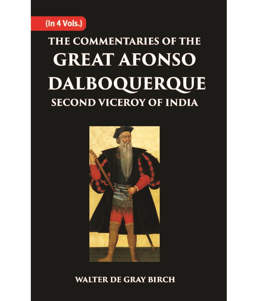     			The Commentaries Of The Great Afonso Dalboquerque, Second Viceroy Of India Volume Vol. 1st