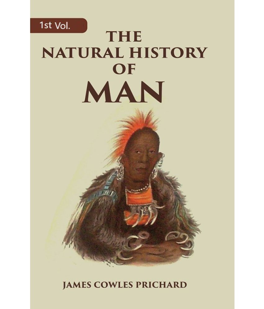     			The Natural History of Man Volume 1st