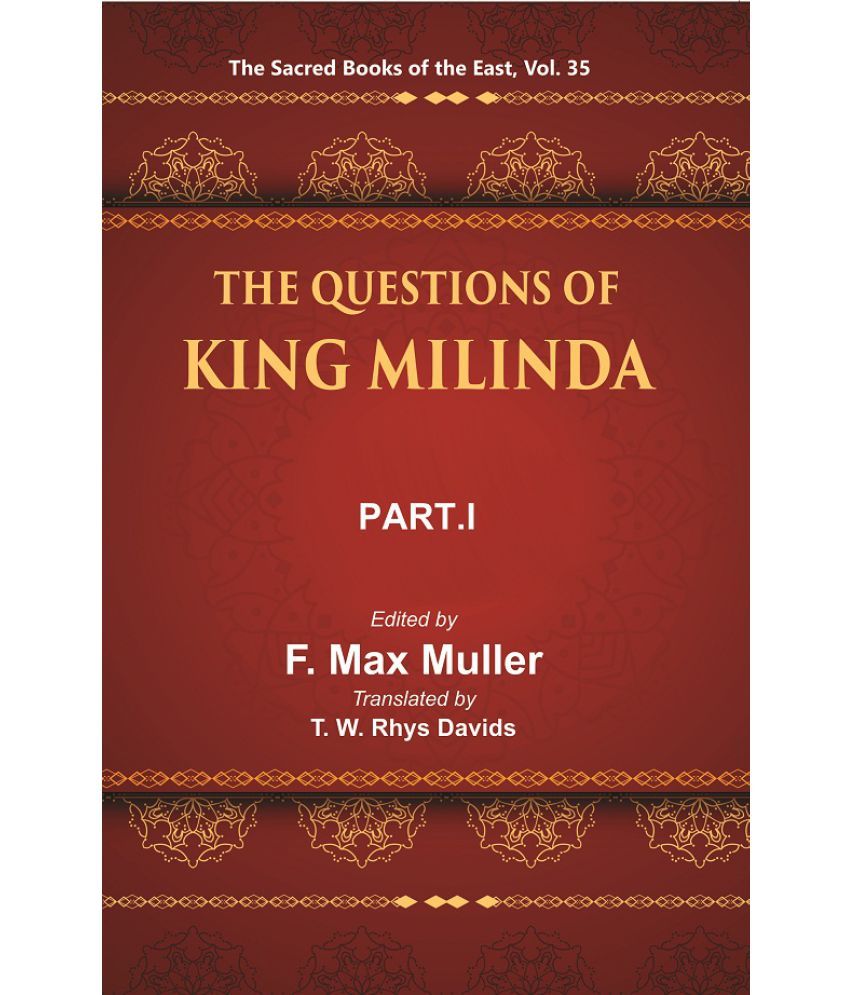     			The Sacred Books of the East (THE QUESTIONS OF KING MILINDA, PART-I) Volume 35th