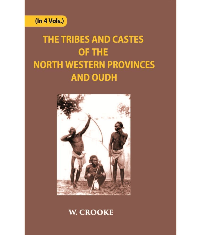     			The Tribes And Castes Of The North-Western Provinces And Oudh Volume Vol. 2nd