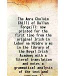 The Amra Choluim Chilli of Dallan Forgaill now printed for the first time from the original Irish in Lebor na hUidre a ms in the library o [Hardcover]