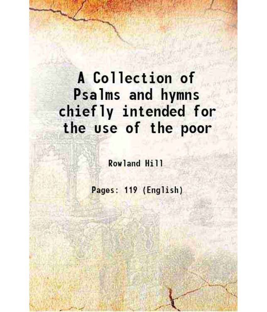     			A Collection of Psalms and hymns chiefly intended for the use of the poor 1774 [Hardcover]