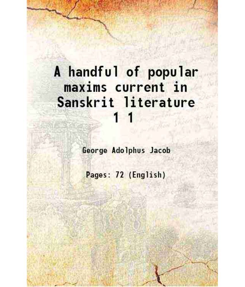     			A handful of popular maxims current in Sanskrit literature Volume 1 1907 [Hardcover]