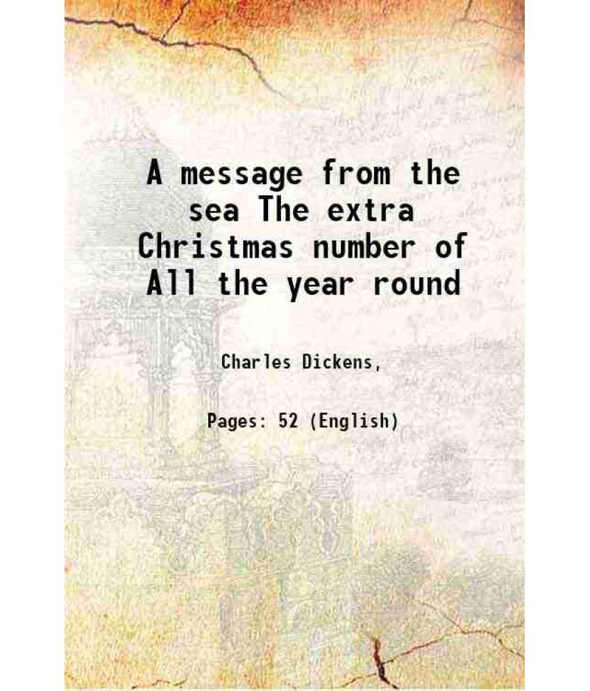     			A message from the sea The extra Christmas number of All the year round 1860 [Hardcover]