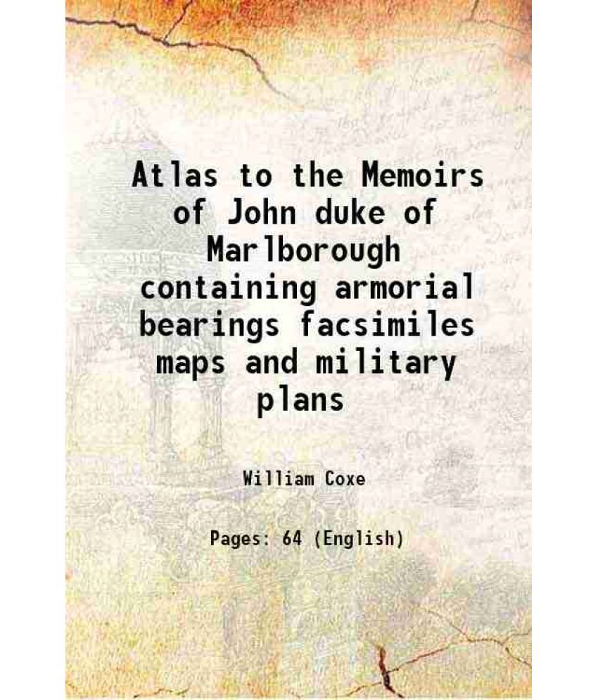     			Atlas to the Memoirs of John duke of Marlborough containing armorial bearings facsimiles maps and military plans 1820 [Hardcover]