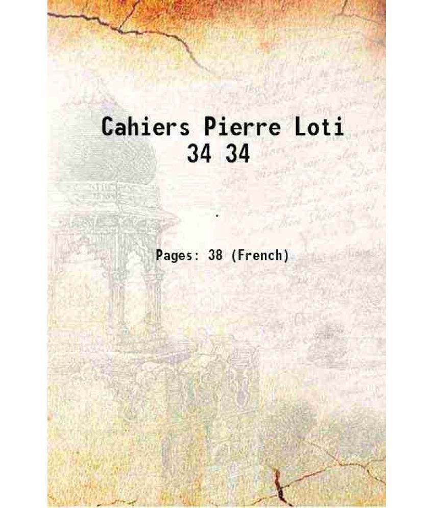     			Cahiers Pierre Loti Volume 34 [Hardcover]