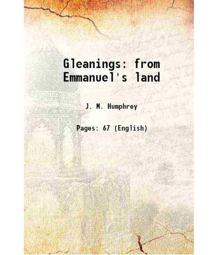     			Gleanings from Emmanuel's land 1911 [Hardcover]