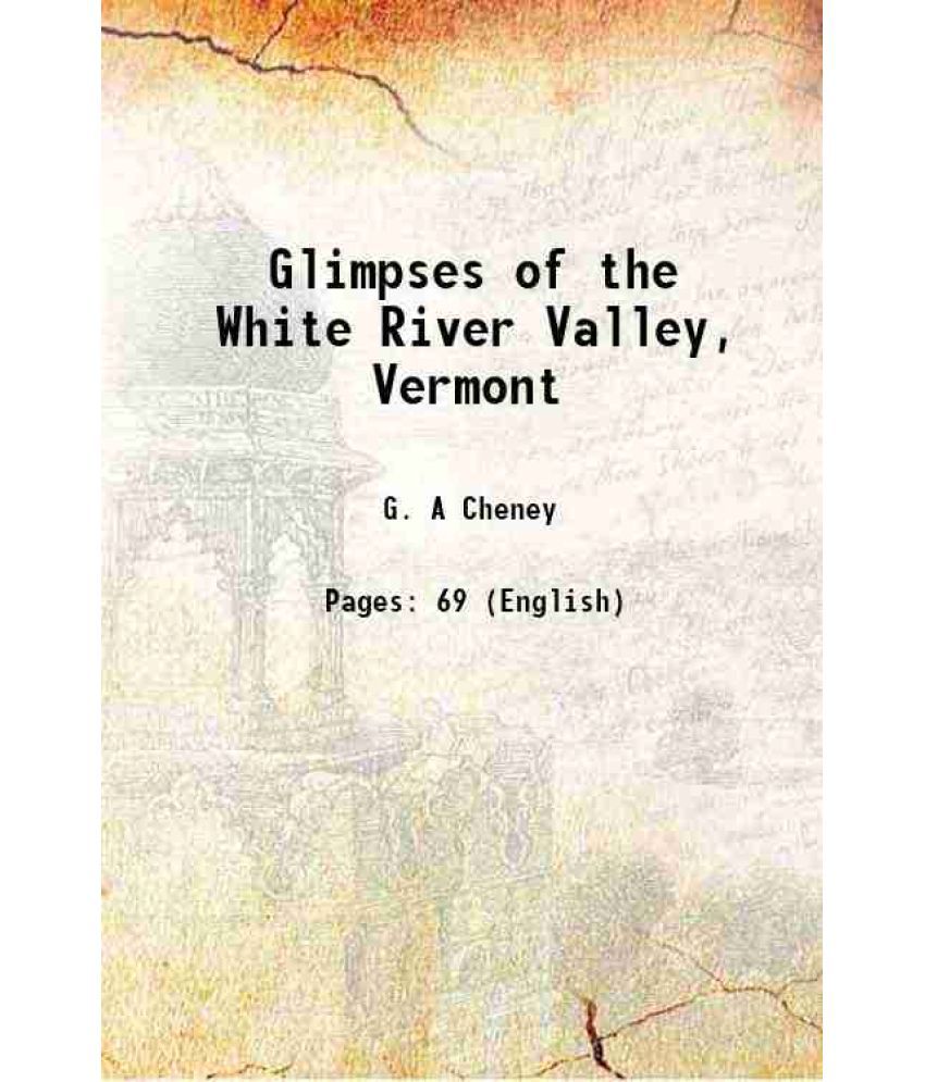     			Glimpses of the White River Valley, Vermont 1905 [Hardcover]