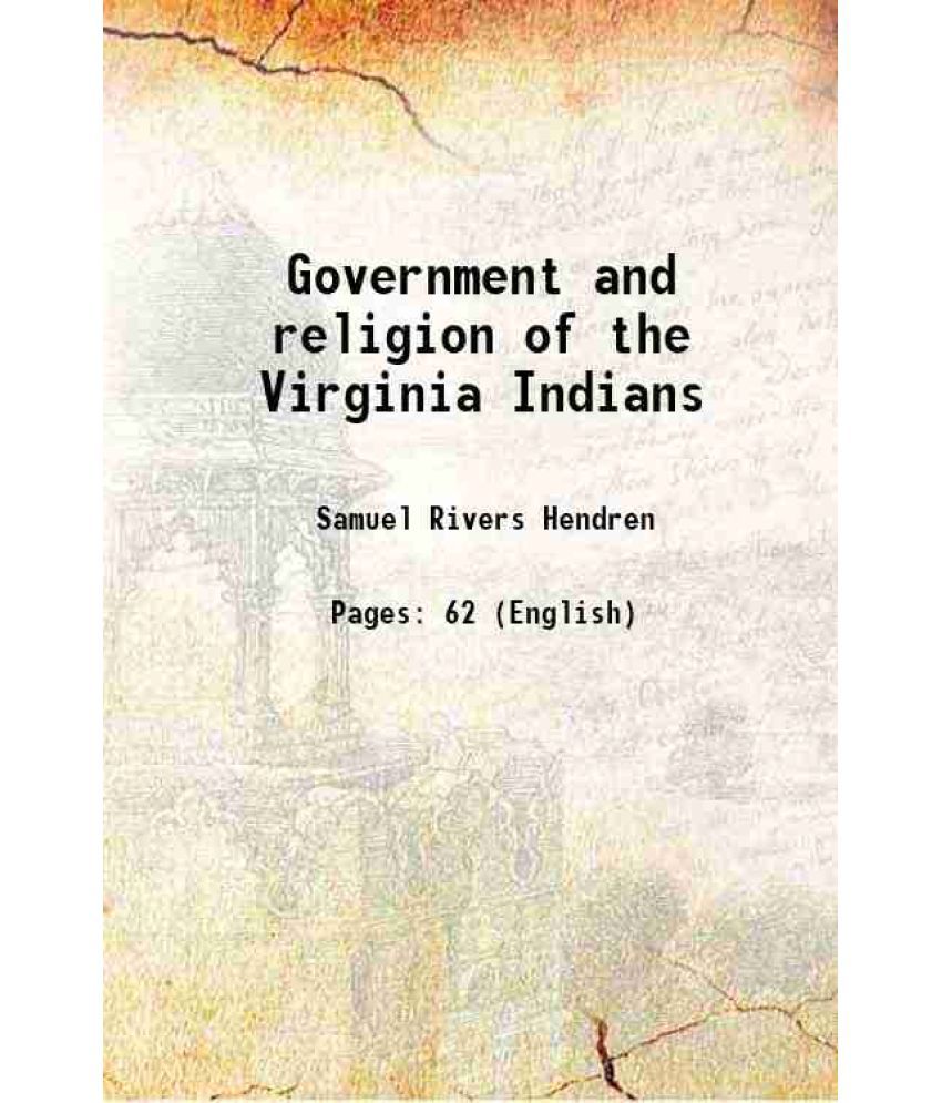     			Government and religion of the Virginia Indians 1895 [Hardcover]