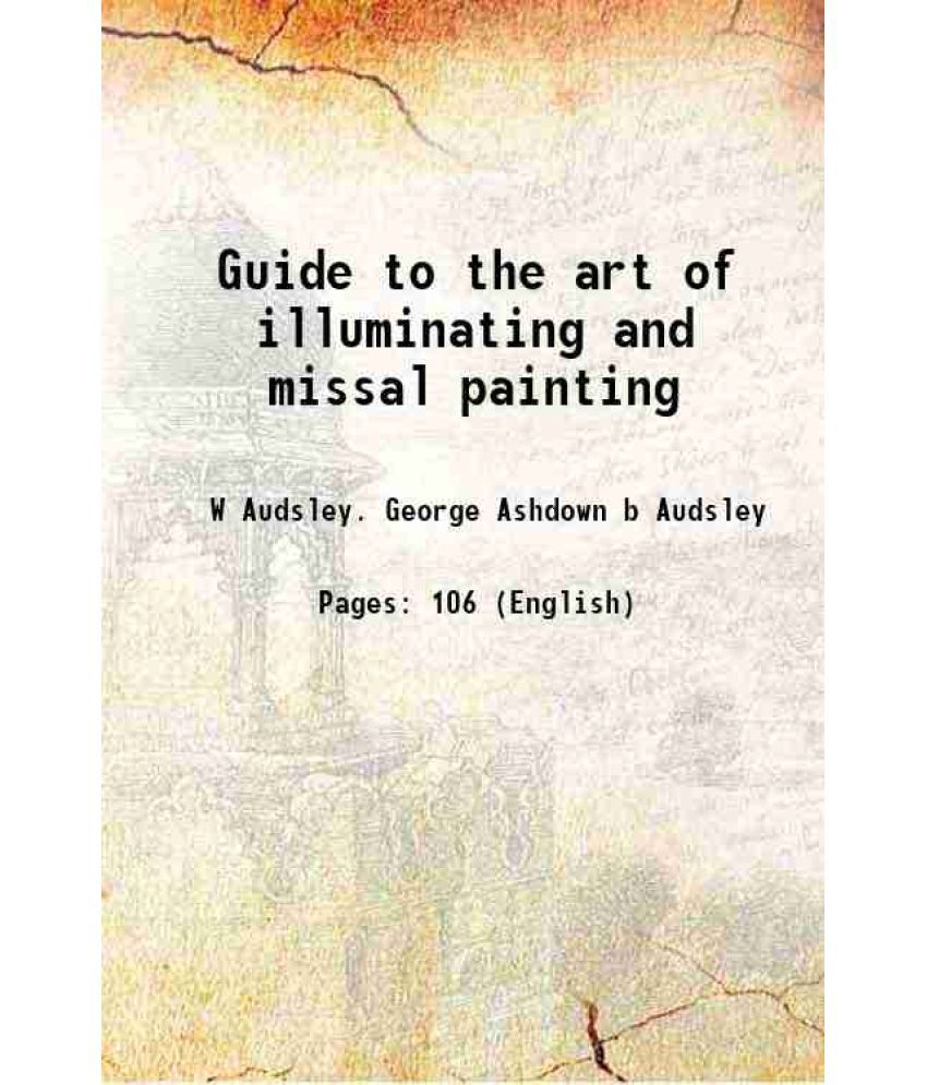     			Guide to the art of illuminating and missal painting 1861 [Hardcover]
