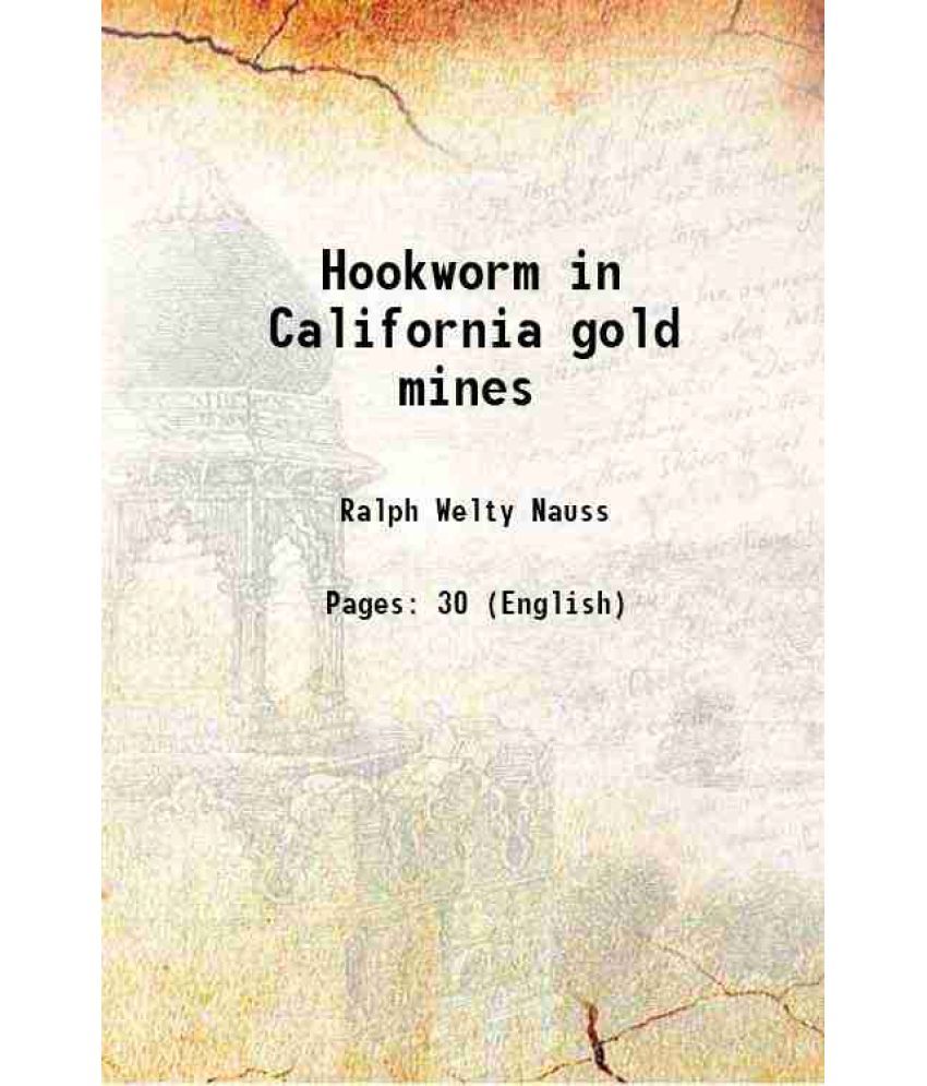     			Hookworm in California gold mines 1921 [Hardcover]