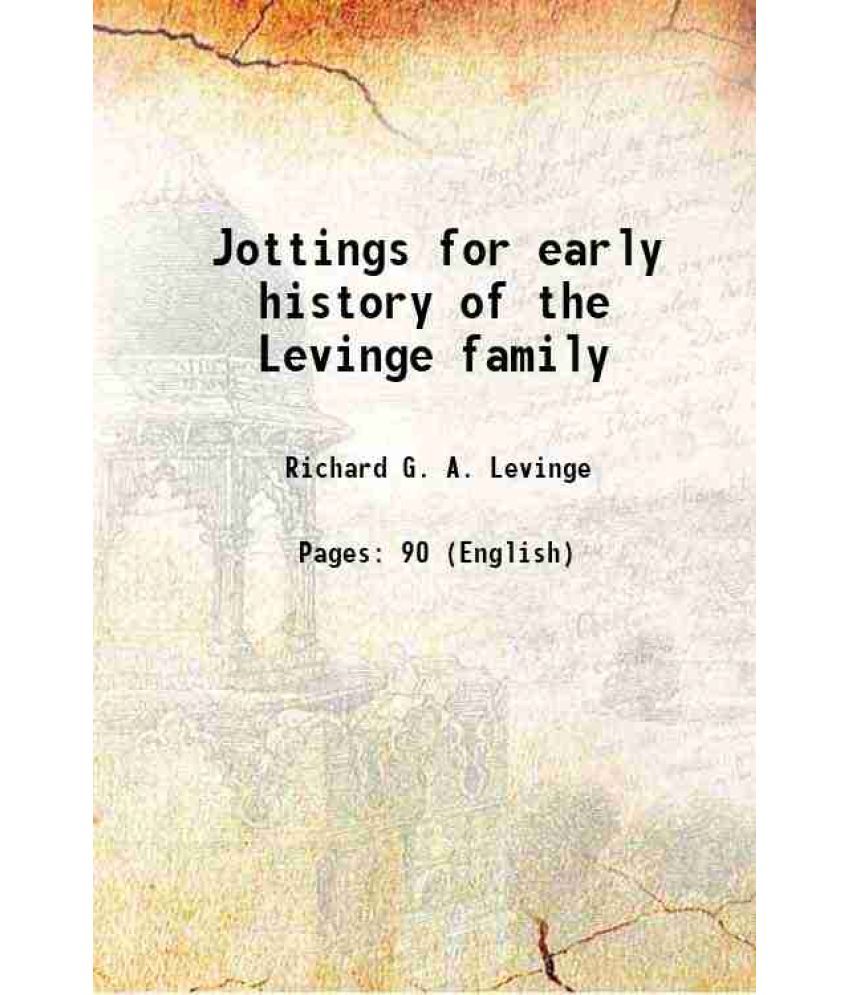     			Jottings for early history of the Levinge family 1873 [Hardcover]