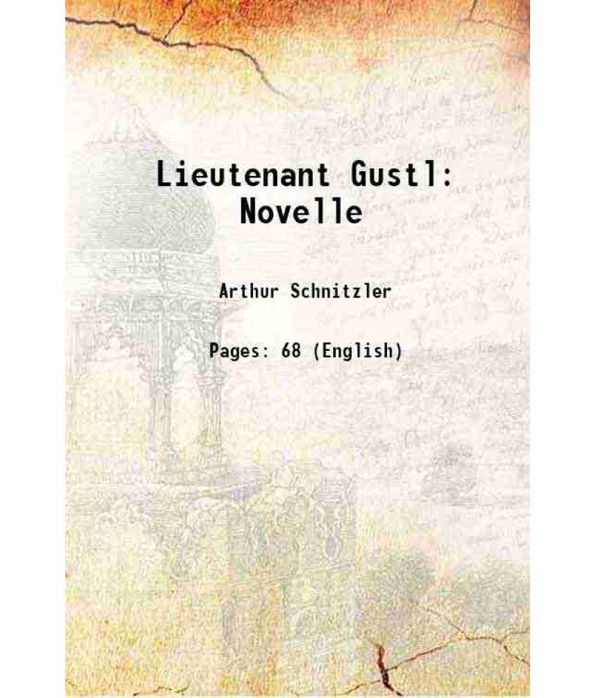     			Lieutenant Gustl Novelle 1906 [Hardcover]