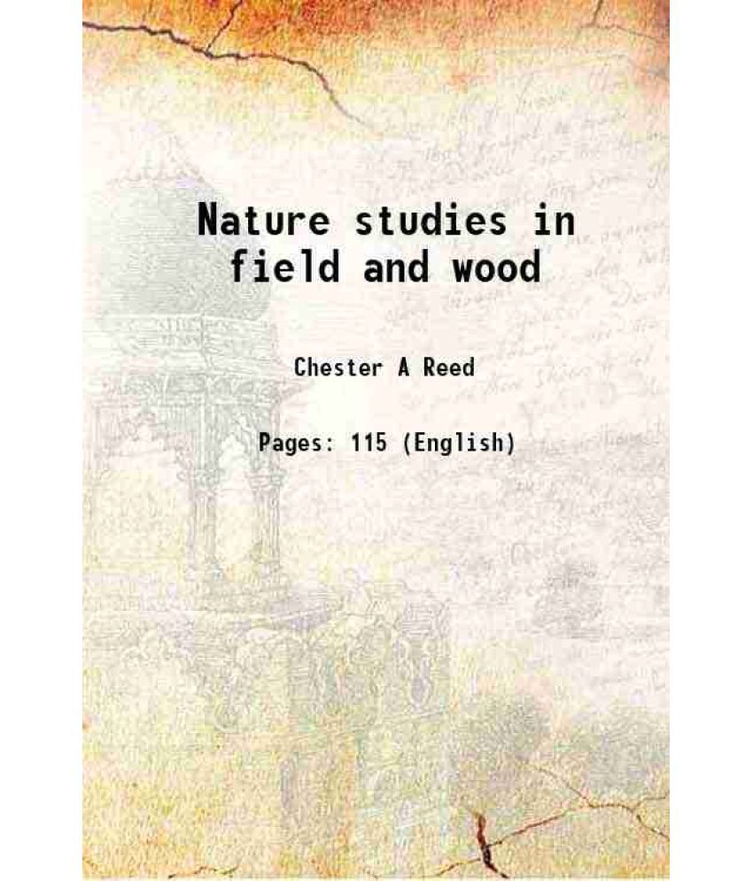     			Nature studies in field and wood 1911 [Hardcover]