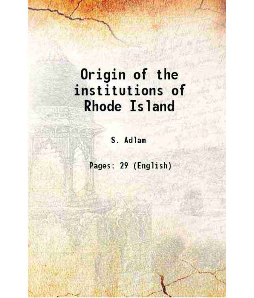     			Origin of the institutions of Rhode Island 1871 [Hardcover]