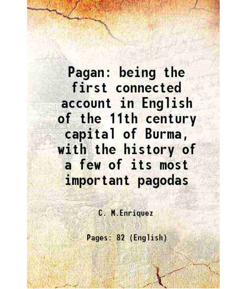     			Pagan being the first connected account in English of the 11th century capital of Burma, with the history of a few of its most important p [Hardcover]