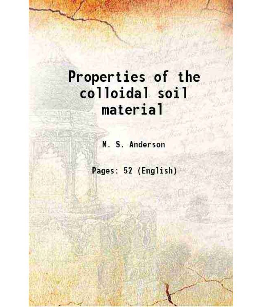     			Properties of the colloidal soil material Volume no.1452 1926 [Hardcover]