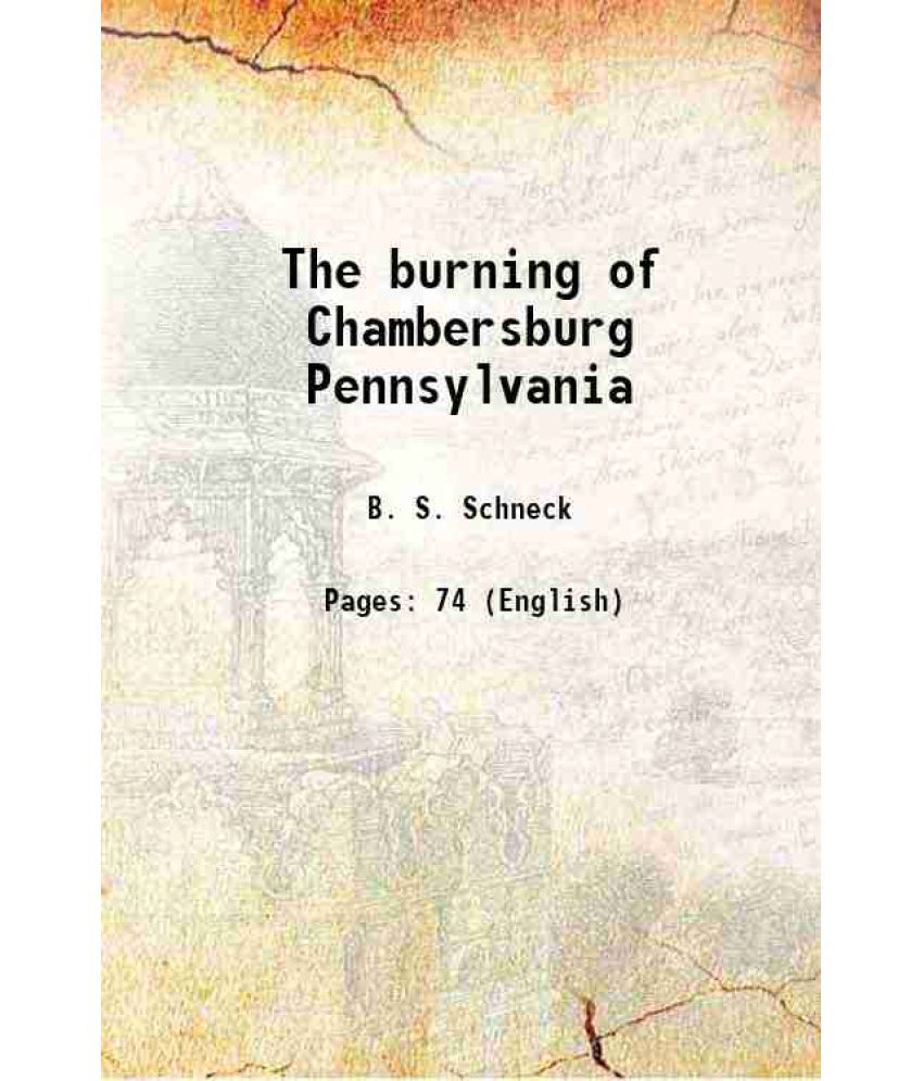     			The burning of Chambersburg Pennsylvania 1864 [Hardcover]