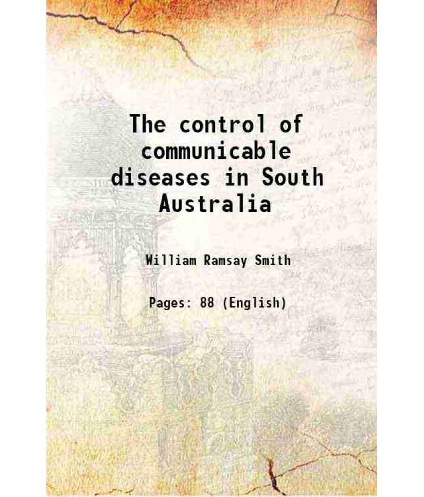    			The control of communicable diseases in South Australia 1919 [Hardcover]