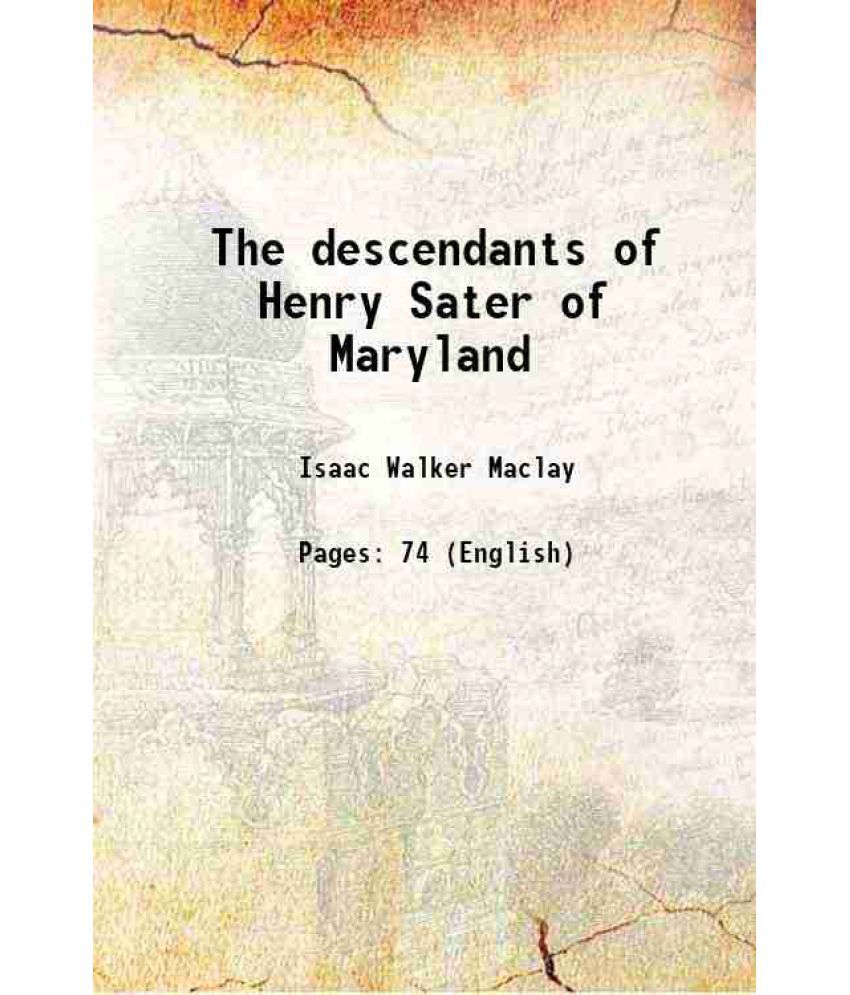     			The descendants of Henry Sater of Maryland 1895 [Hardcover]