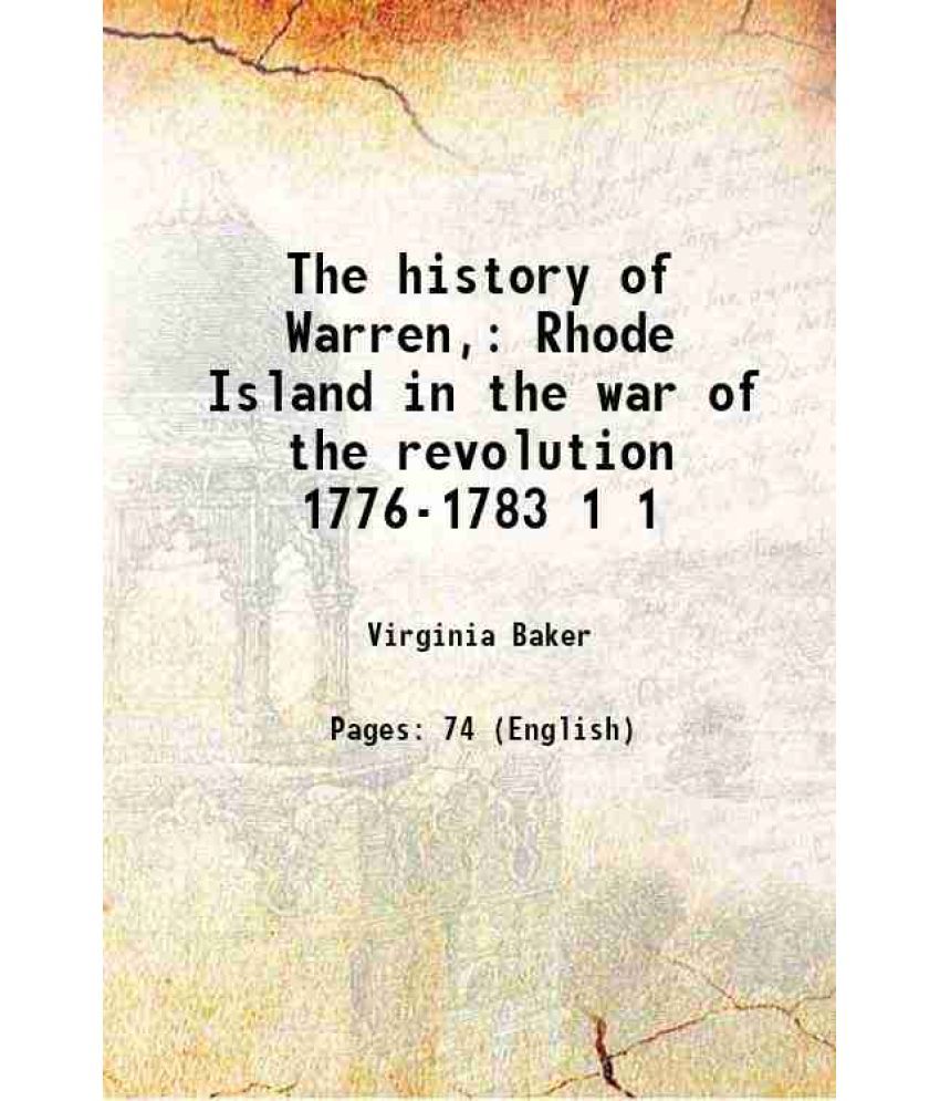     			The history of Warren Rhode Island in the war of the revolution 1776-1783 Volume 1 1901 [Hardcover]