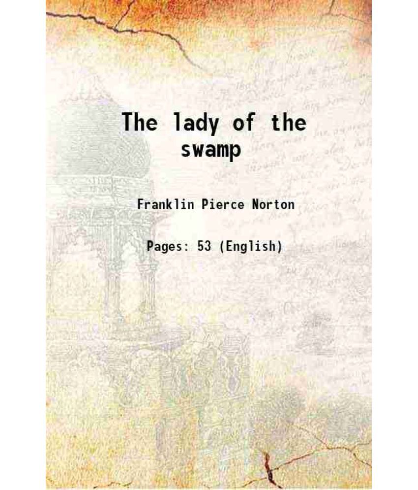     			The lady of the swamp 1916 [Hardcover]