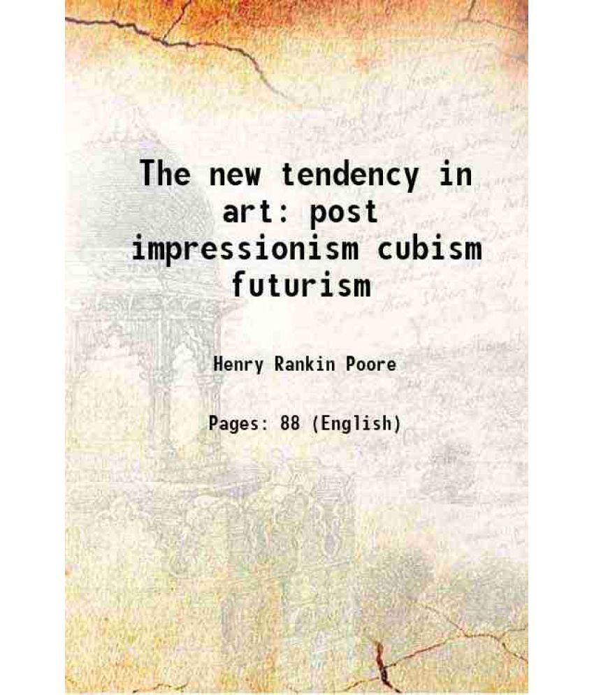     			The new tendency in art post impressionism cubism futurism 1913 [Hardcover]