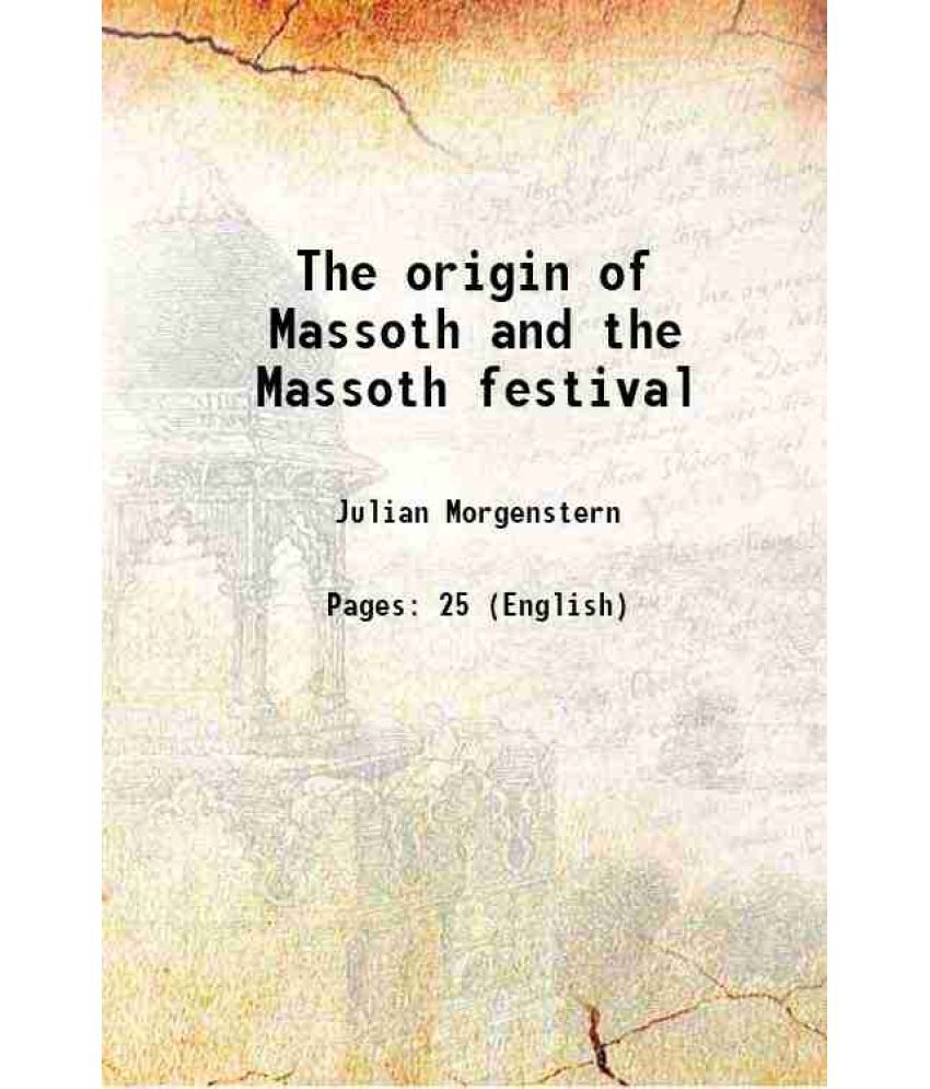     			The origin of Massoth and the Massoth festival 1917 [Hardcover]