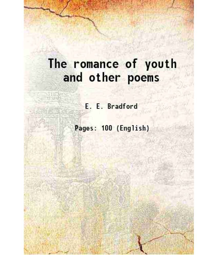     			The romance of youth and other poems 1910 [Hardcover]