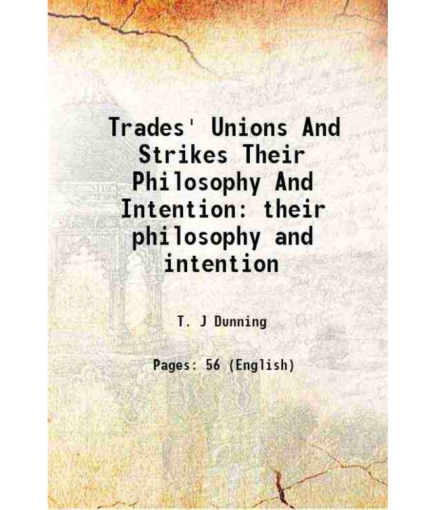     			Trades' Unions And Strikes Their Philosophy And Intention their philosophy and intention 1860 [Hardcover]