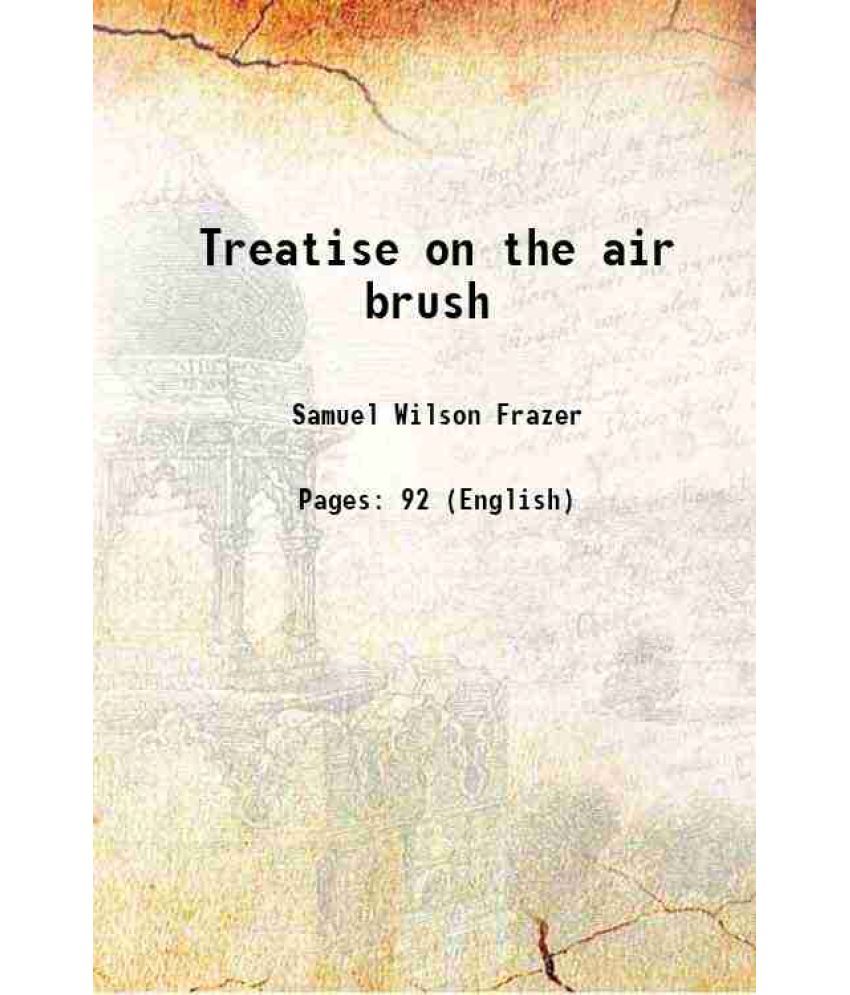     			Treatise on the air brush 1915 [Hardcover]