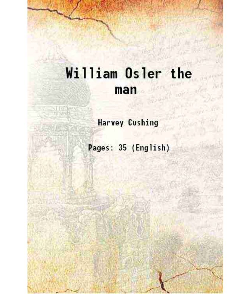     			William Osler the man 1920 [Hardcover]