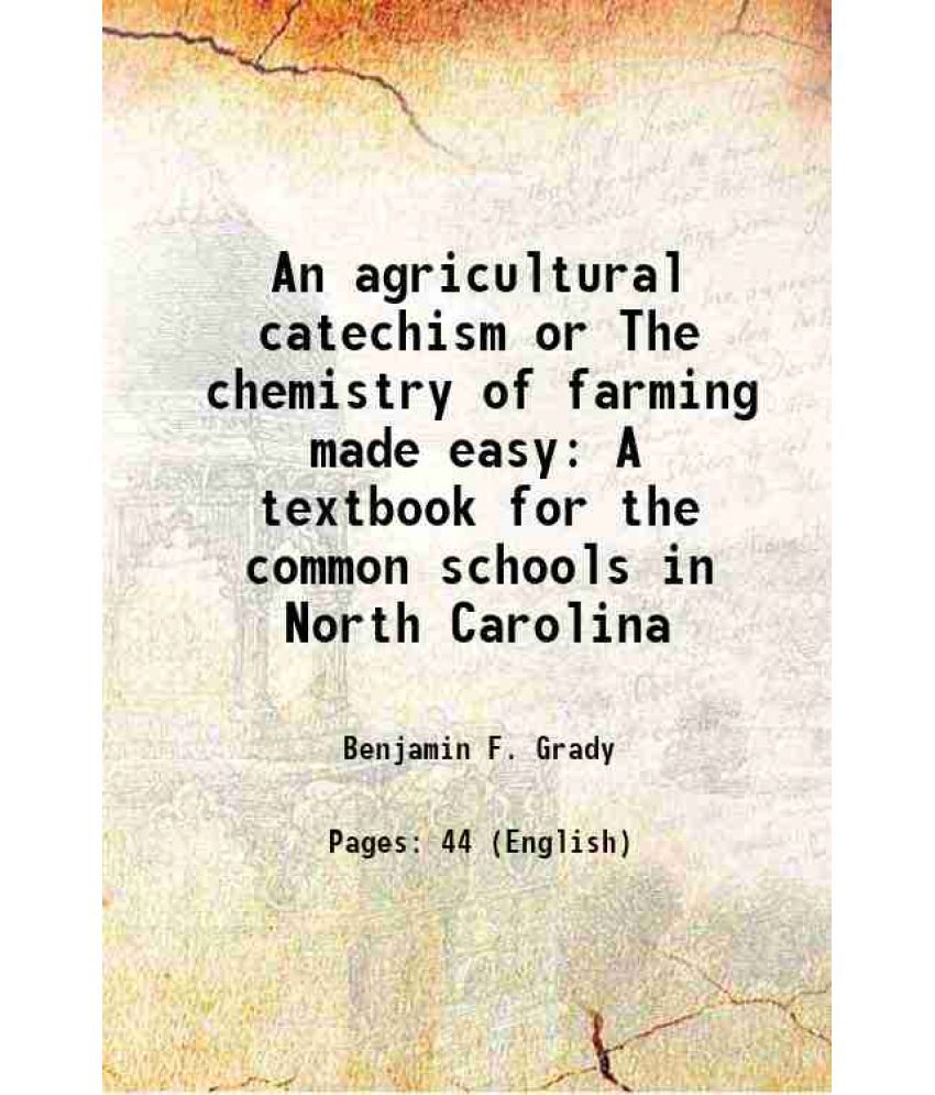    			agricultural catechism or The chemistry of farming made easy 1867 [Hardcover]