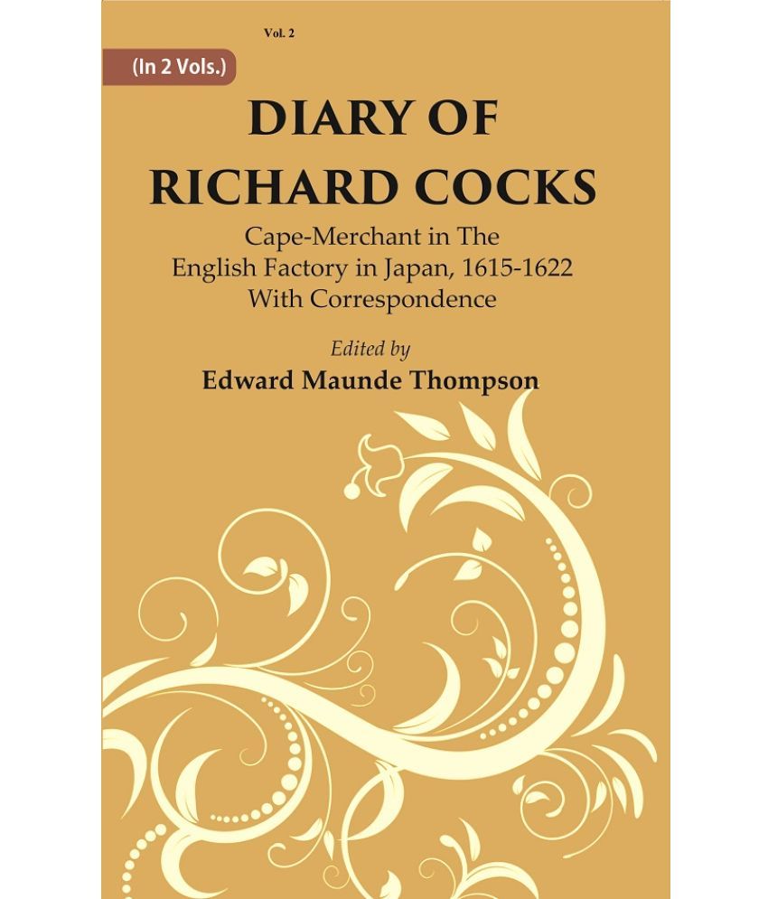     			Diary Of Richard Cocks : Cape-merchant In The English Factory In Japan, 1615-1622 With Correspondence Volume 2nd [Hardcover]