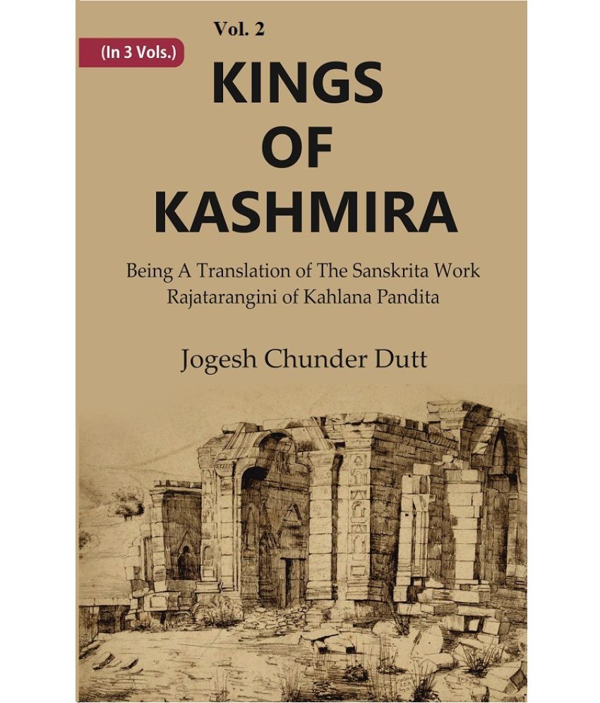     			Kings Of Kashmira : Being A Translation of the Sanskrita Work Rajatarangini of Kahlana Pandita Volume 2nd [Hardcover]