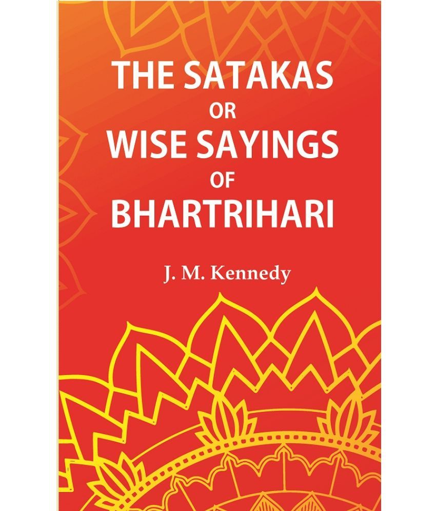     			The Satakas or Wise Saying of Bhartrihari [Hardcover]