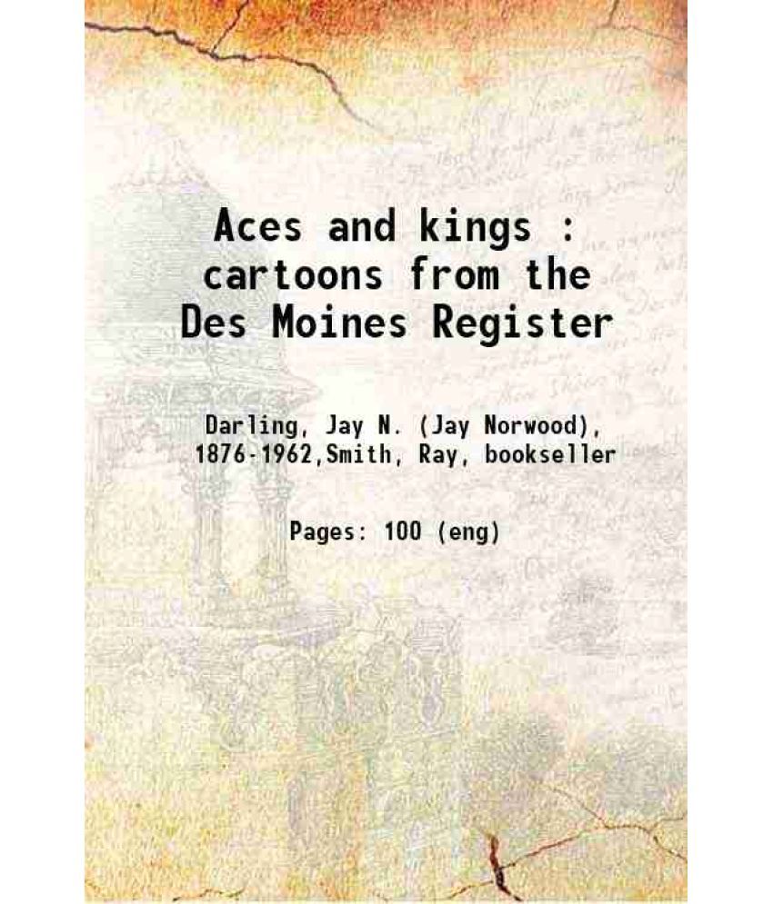     			Aces and kings : cartoons from the Des Moines Register 1918 [Hardcover]