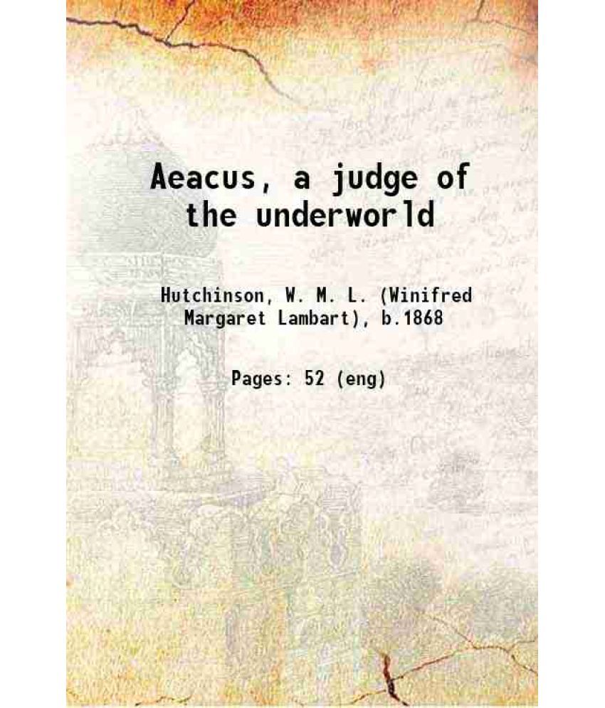     			Aeacus, a judge of the underworld 1901 [Hardcover]