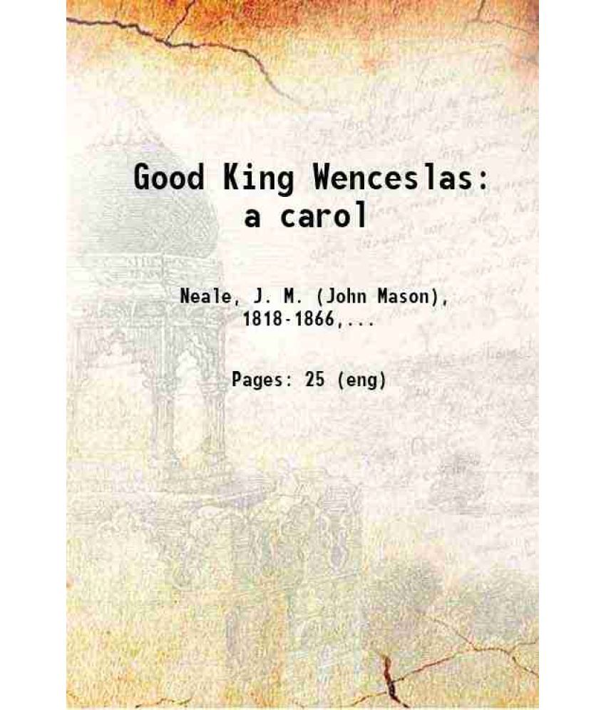     			Good King Wenceslas: a carol 1895 [Hardcover]