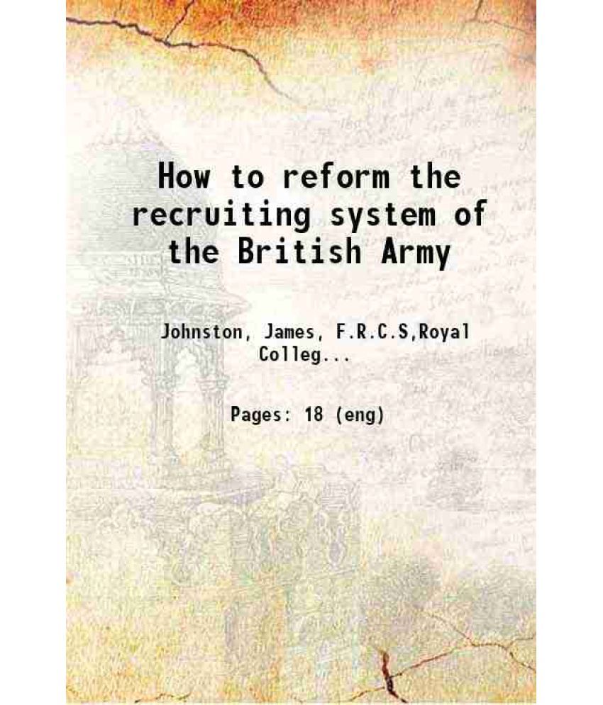     			How to reform the recruiting system of the British Army 1866 [Hardcover]