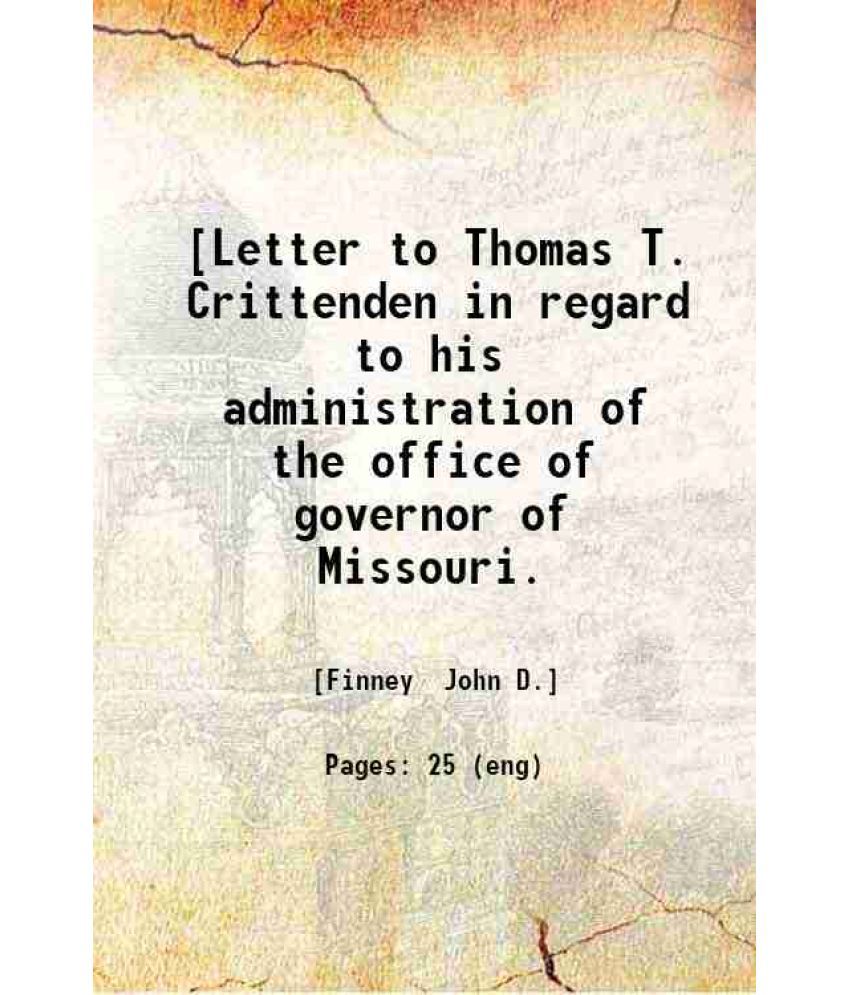     			[Letter to Thomas T. Crittenden in regard to his administration of the office of governor of Missouri. 1883 [Hardcover]