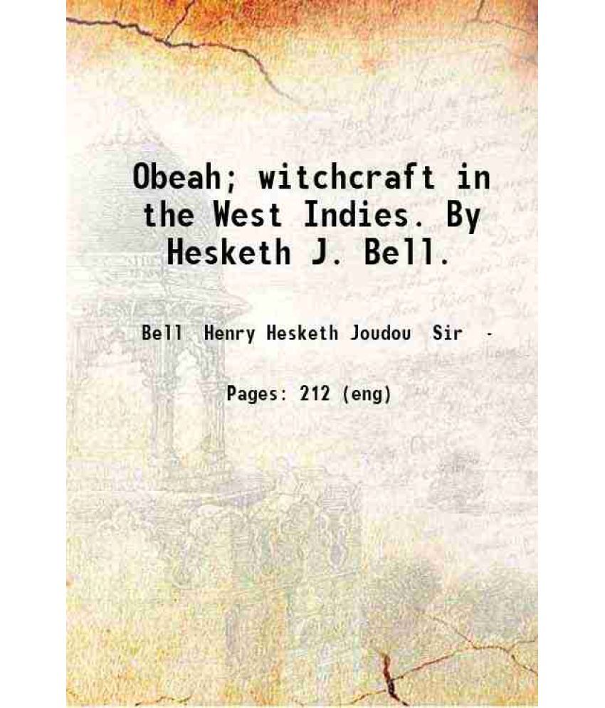     			Obeah; witchcraft in the West Indies. By Hesketh J. Bell. 1889 [Hardcover]