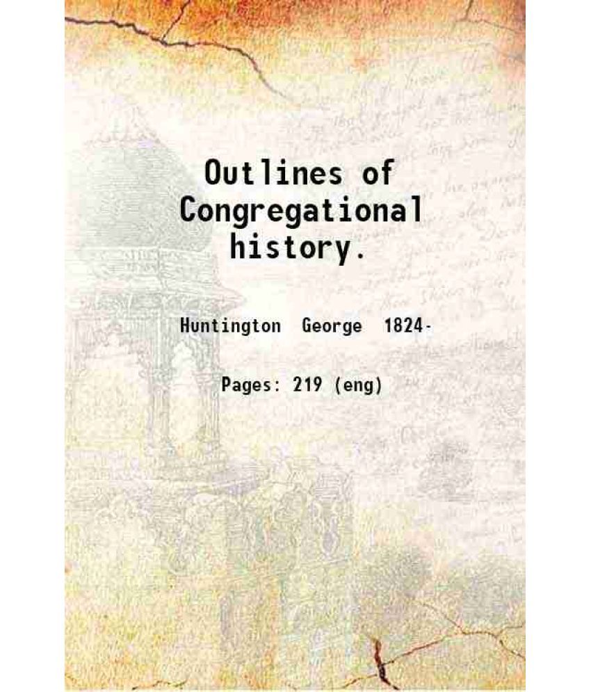     			Outlines of Congregational history. 1885 [Hardcover]