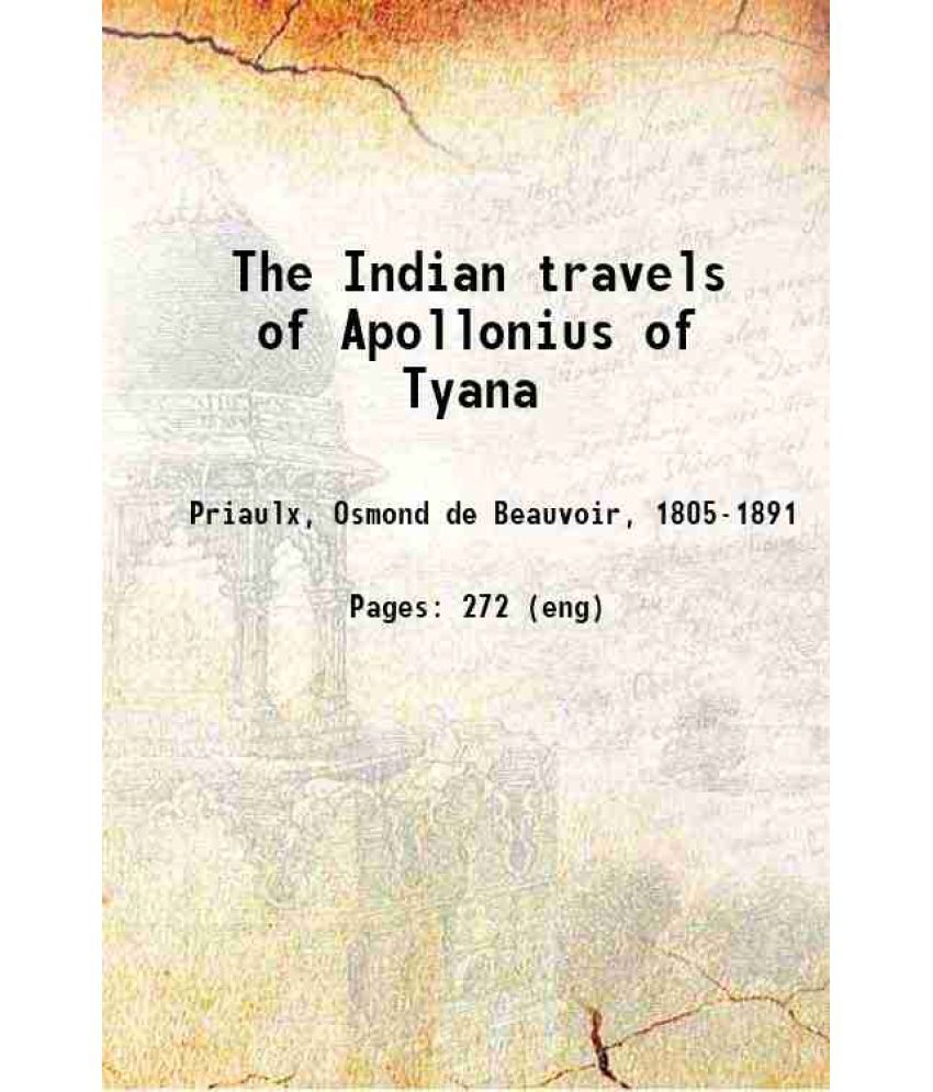     			The Indian travels of Apollonius of Tyana 1873 [Hardcover]