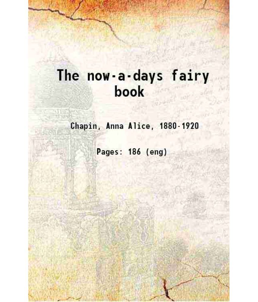     			The now-a-days fairy book 1911 [Hardcover]