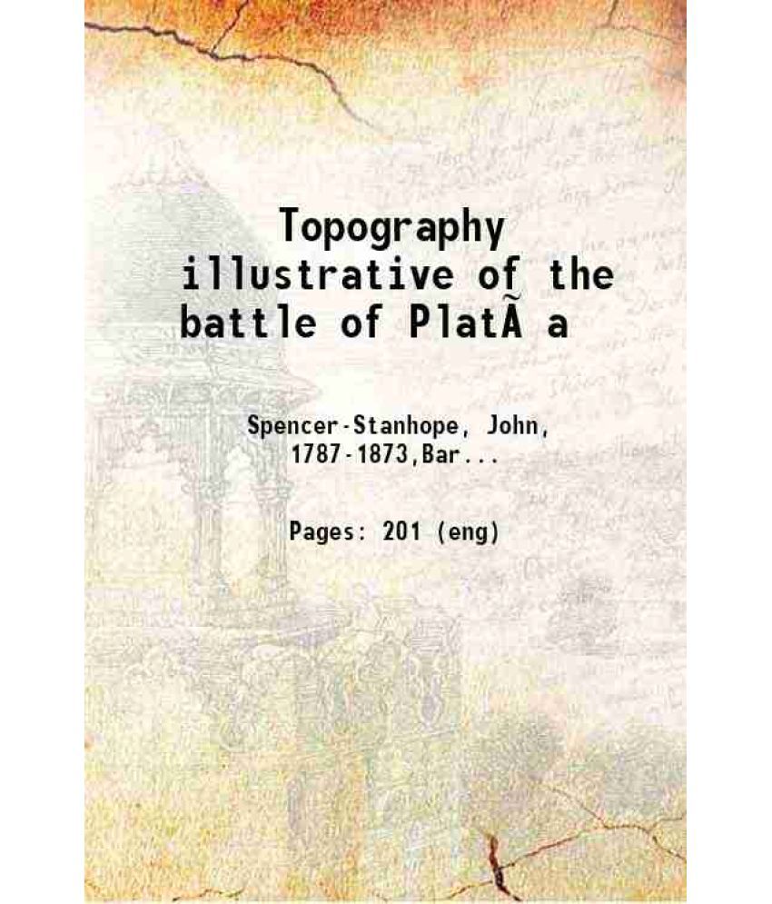     			Topography illustrative of the battle of PlatÃ¦a 1817 [Hardcover]