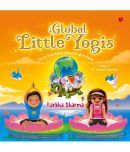 GLOBAL LITTLE YOGIS: Secrets from India and Other Parts of the World