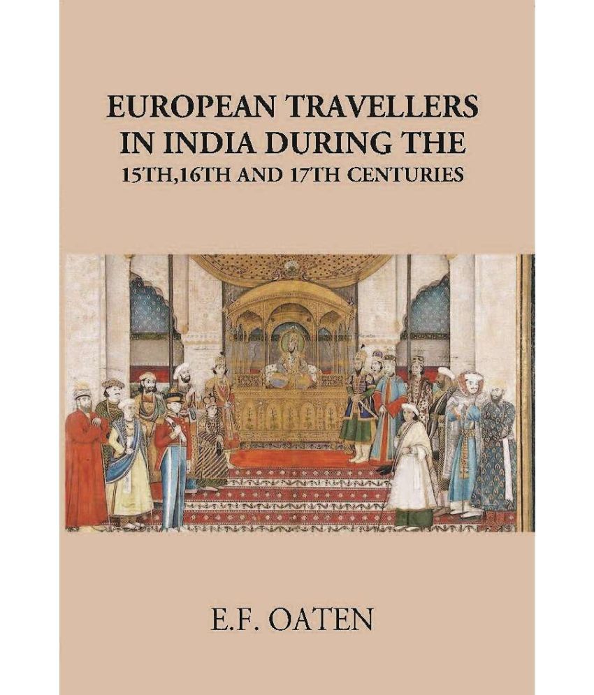     			European Travellers In India During The 15Th, 16Th And 17Th Centuries [Hardcover]
