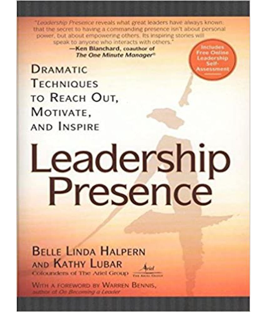     			Leadership Presence Dramatic Techniques To Reach Out Motivate And Inspire,Year 2006