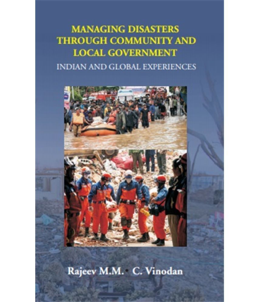     			Managing Disasters Through Community and Local Government: Indian and Global Experiences [Hardcover]